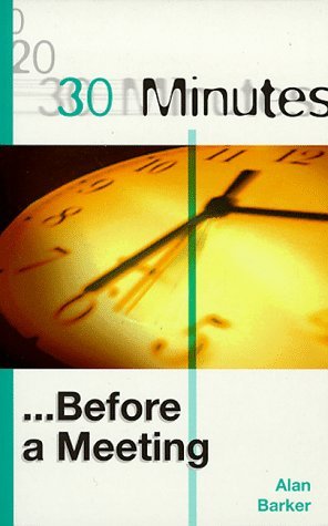 30 Minutes Before a Meeting (30 Minutes Series) Business, Finance & Career