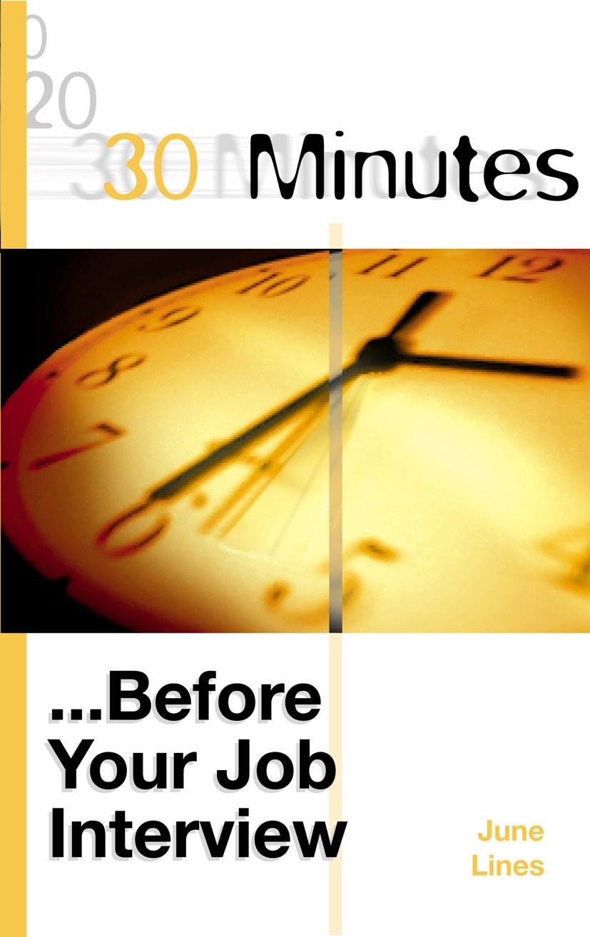 30 Minutes Before Your Job Interview (30 Minutes Series) Business, Finance & Career