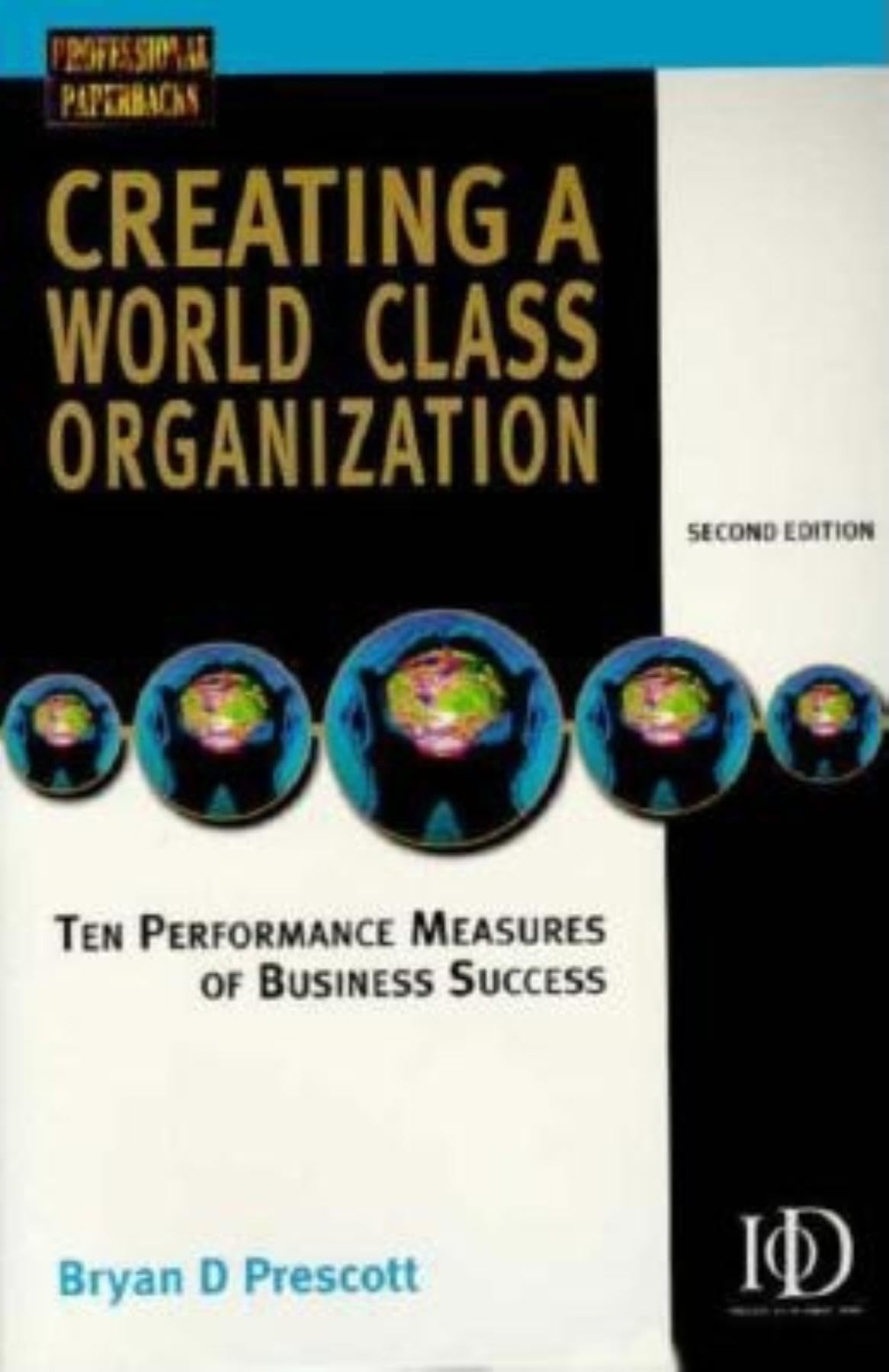 Creating a World Class Organization: Ten Performance Measures of Business Success book