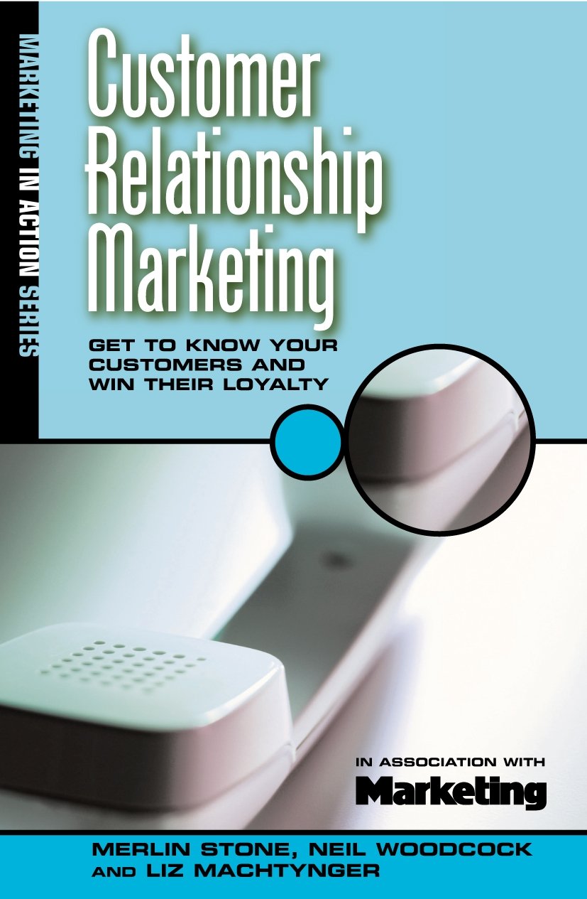 Customer Relationship Marketing (Marketing in Action Series) Business, Finance & Career