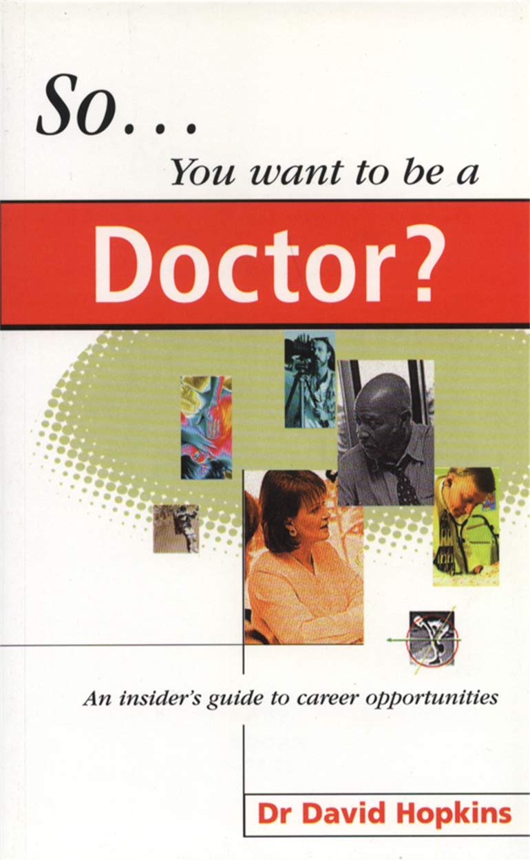 So You Want to be a Doctor? Medicine