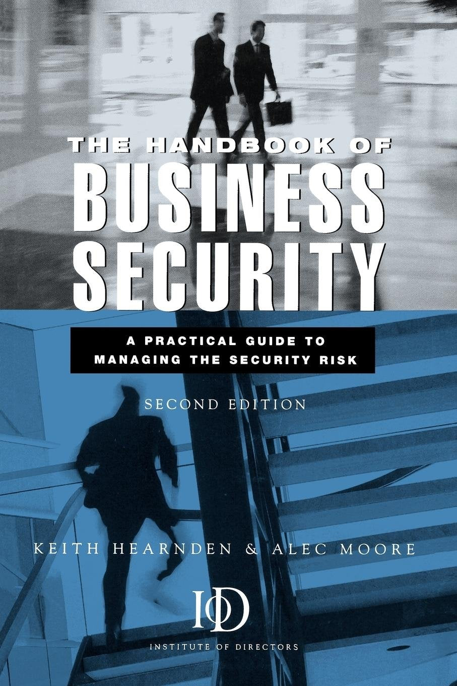 The Handbook of Business Security: A Practical Guide to Managing the Security Risk book