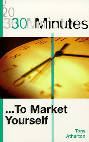 30 Minutes to Market Yourself (30 Minutes S.) Business, Finance & Career