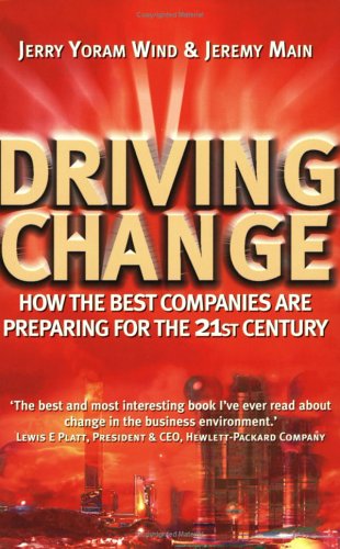 Driving Change: How the Best Companies are Preparing for the 21st Century Business, Finance & Career