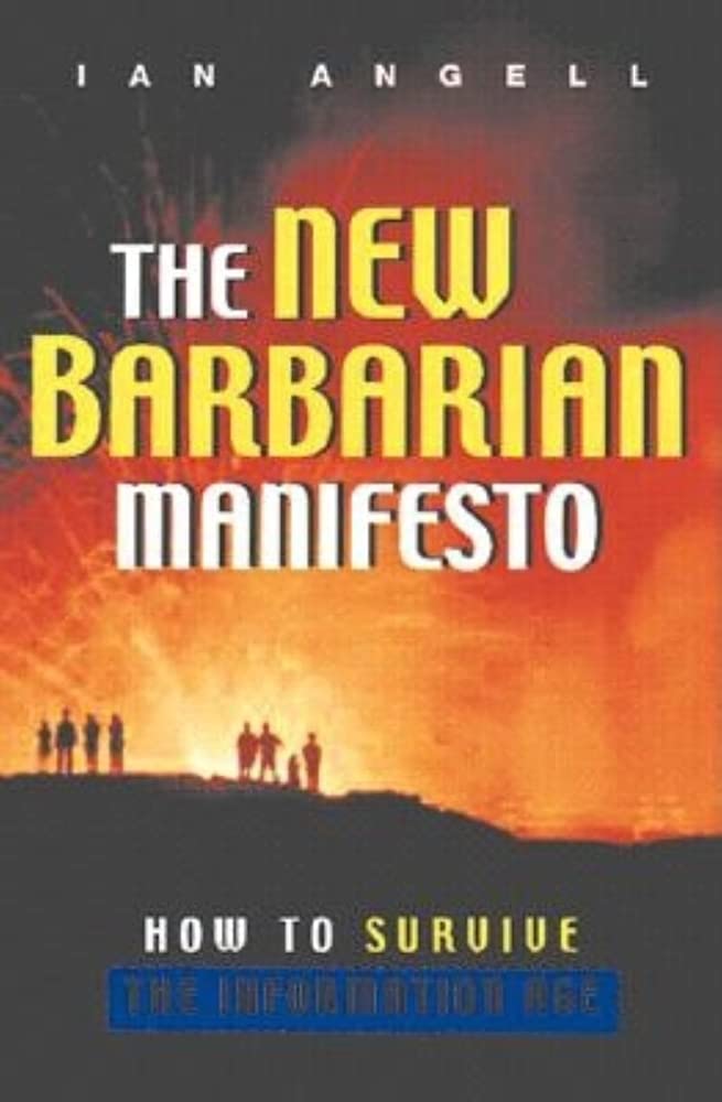 THE NEW BARBARIAN MANIFESTO: How to Survive the Information Age Law