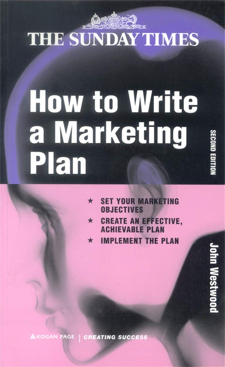 How to Write a Marketing Plan (Creating Success series) Business, Finance & Career