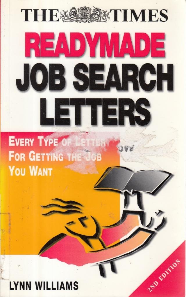 READYMADE JOB SEARCH LETTERS 2ND EDITION: Every Type of Letter for Getting the Job you Want Business, Finance & Career
