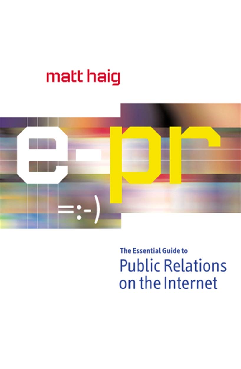 E-PR Essential Guide to PR on the Internet: The Essential Guide to Public Relations on the Internet Law