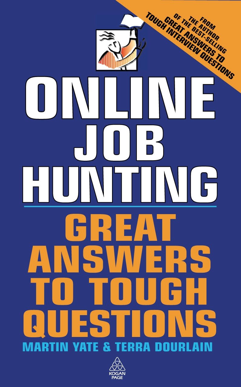 Online Job-Hunting: Great Answers to Tough Questions Business, Finance & Career