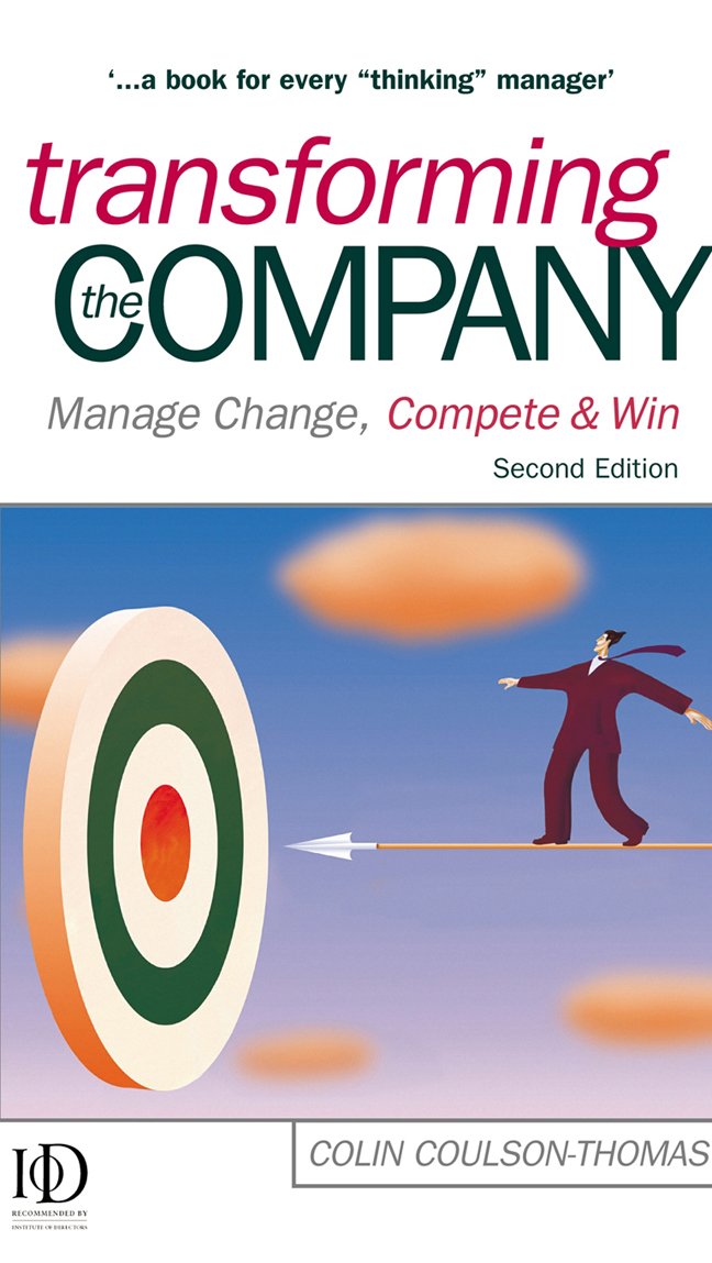 Transforming the Company: Manage Change, Compete & Win book