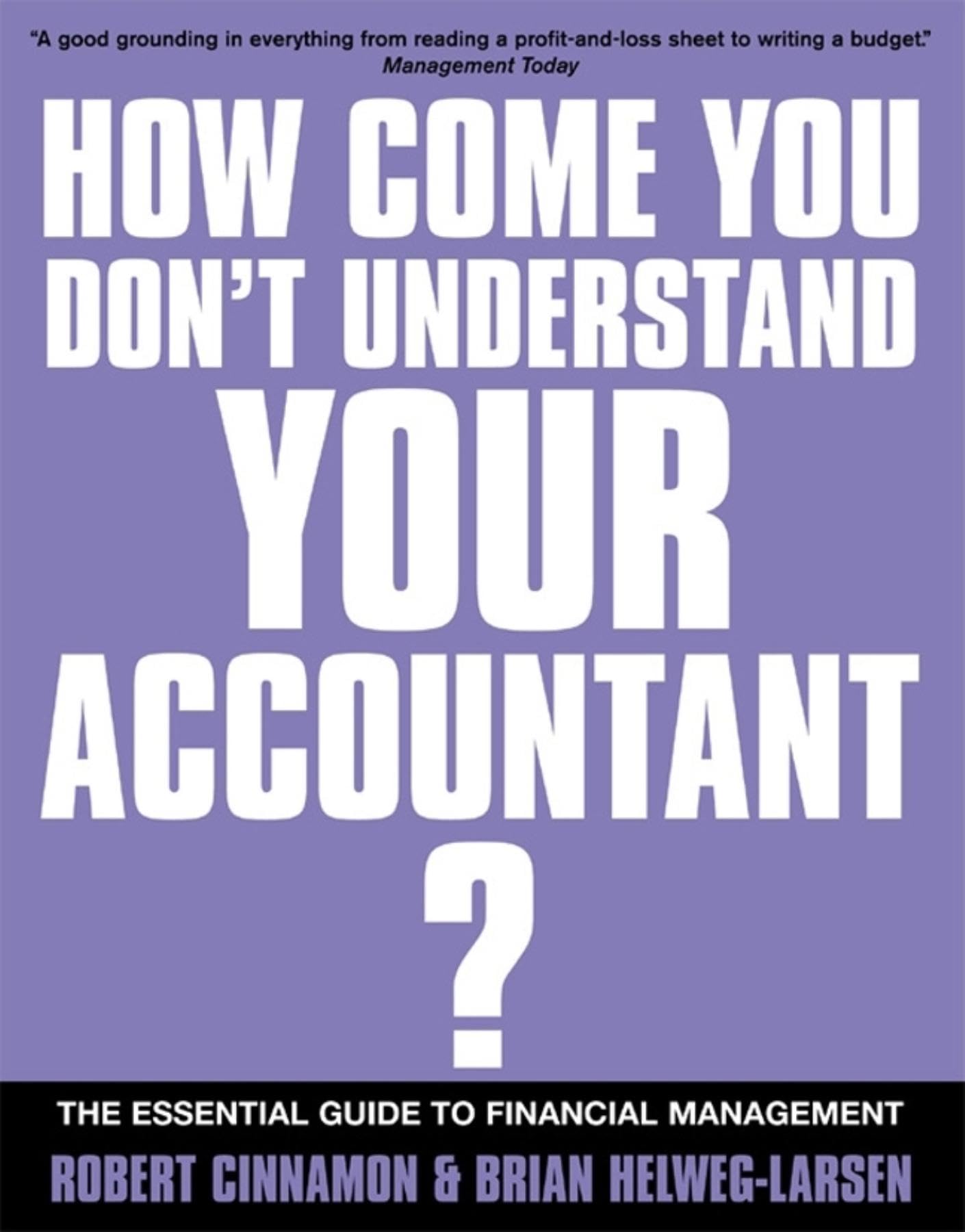 If You're So Brilliant...How Come You Don't Understand Your Accountant?: The Essential Guide to Financial Management Business, Finance & Career