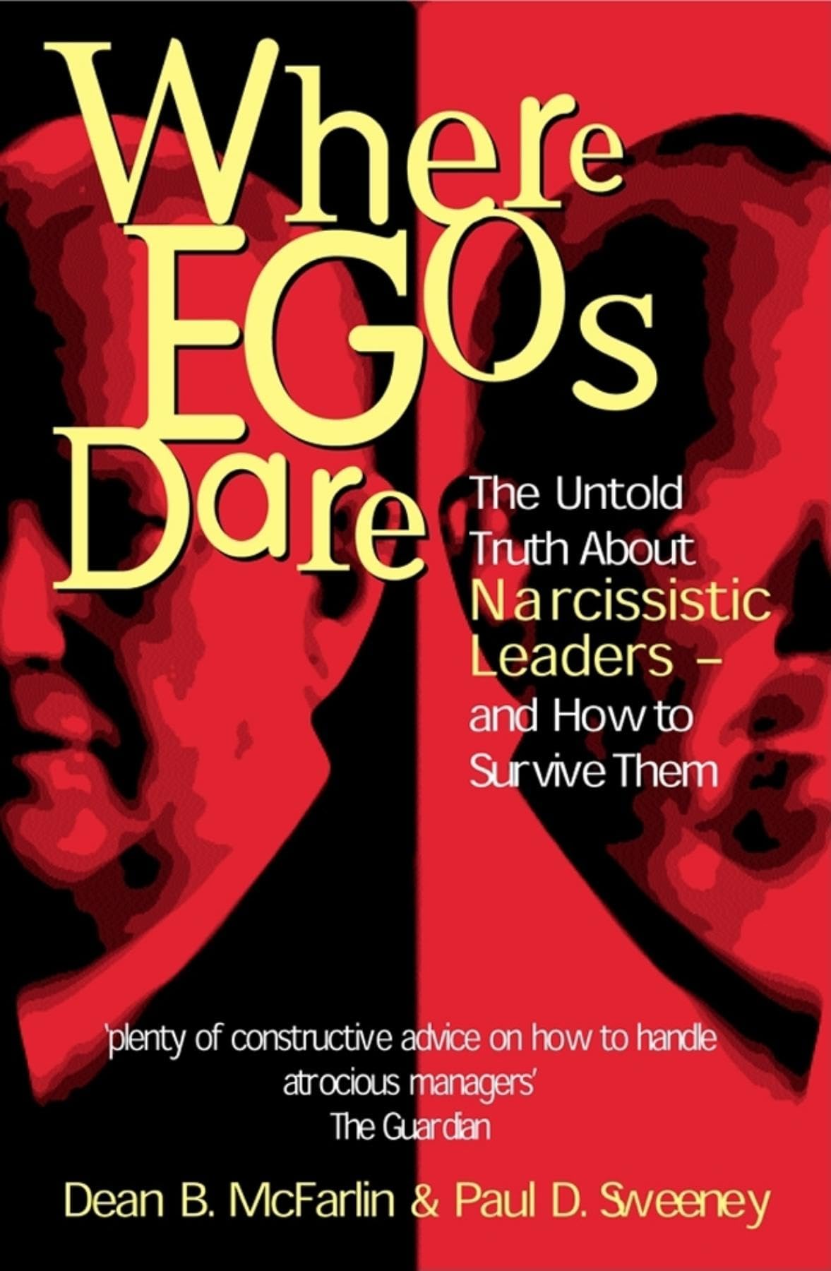 Where Egos Dare: The Untold Truth About Narcissistic Leaders and How to Survive Them book
