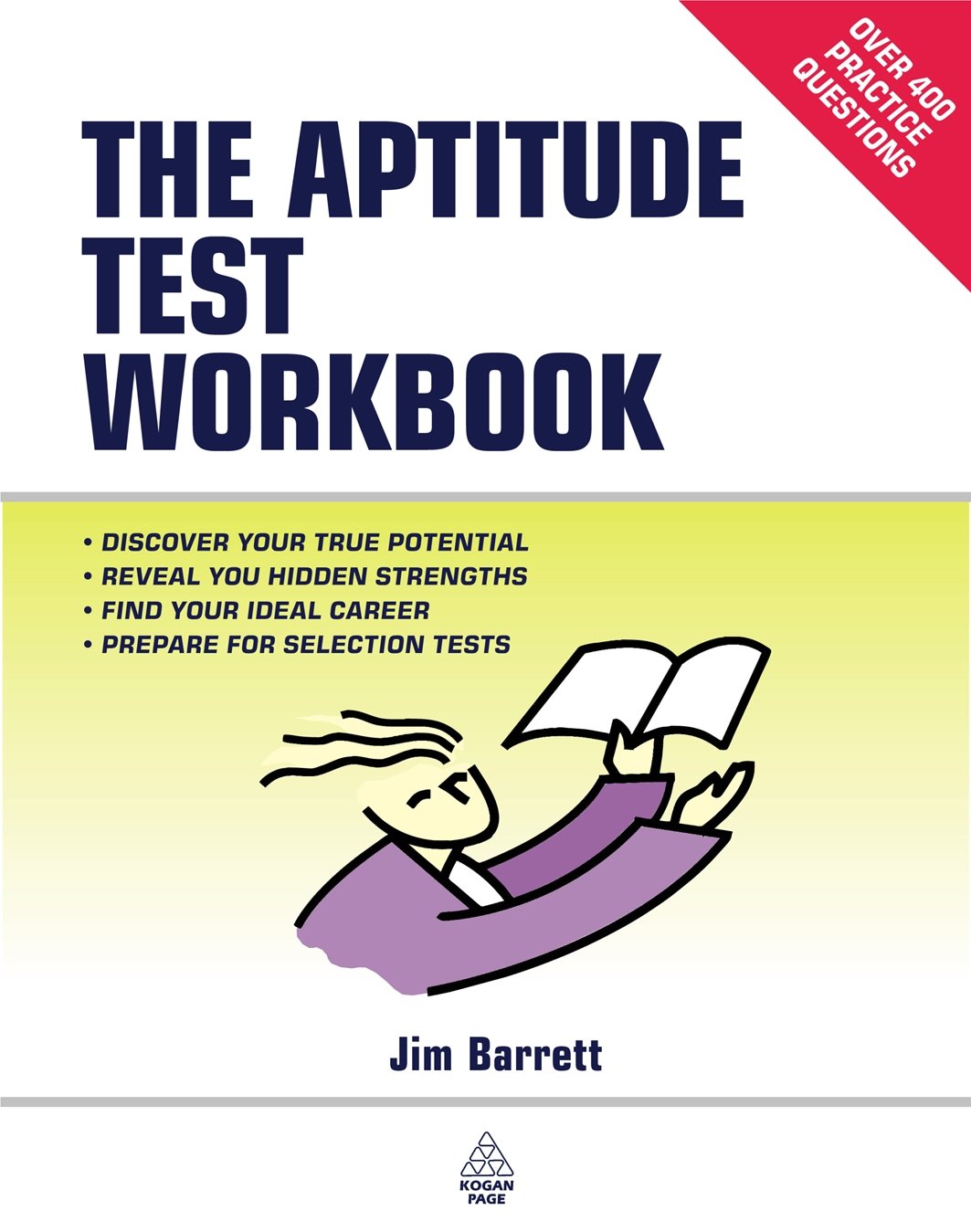 The Aptitude Test Workbook: Discover Your Potential and Improve Your Career Options with Practice Psychometric Tests (Testing Series) Business, Finance & Career