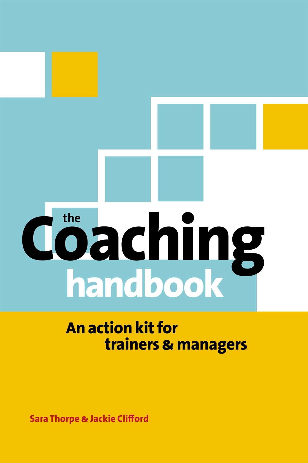 The Coaching Handbook: An Action Kit for Trainers and Managers Business, Finance & Career
