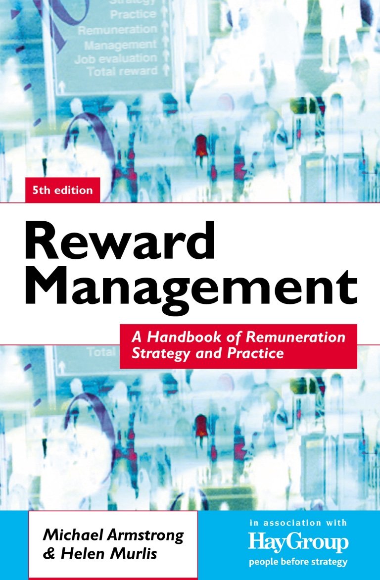 Reward Management: A Handbook Of Remuneration Strategy And Practice book