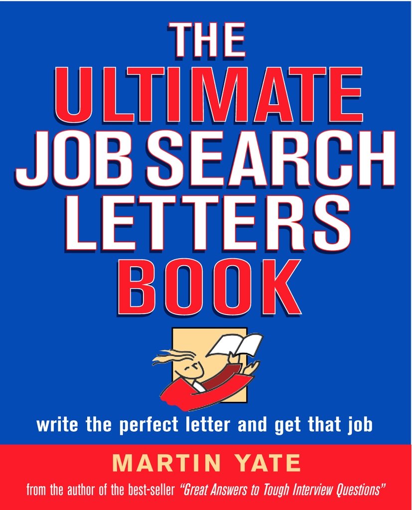 The Ultimate Job Search Letters Book: Write a Perfect Letter and Get That Job Business, Finance & Career