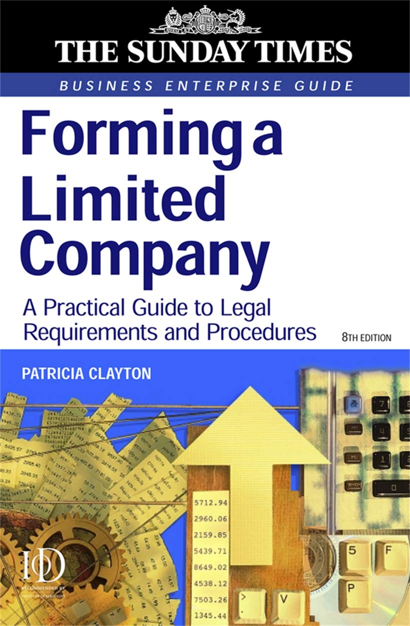 Forming a Limited Company: A Practical Guide to Legal Requirements and Procedures Business, Finance & Career