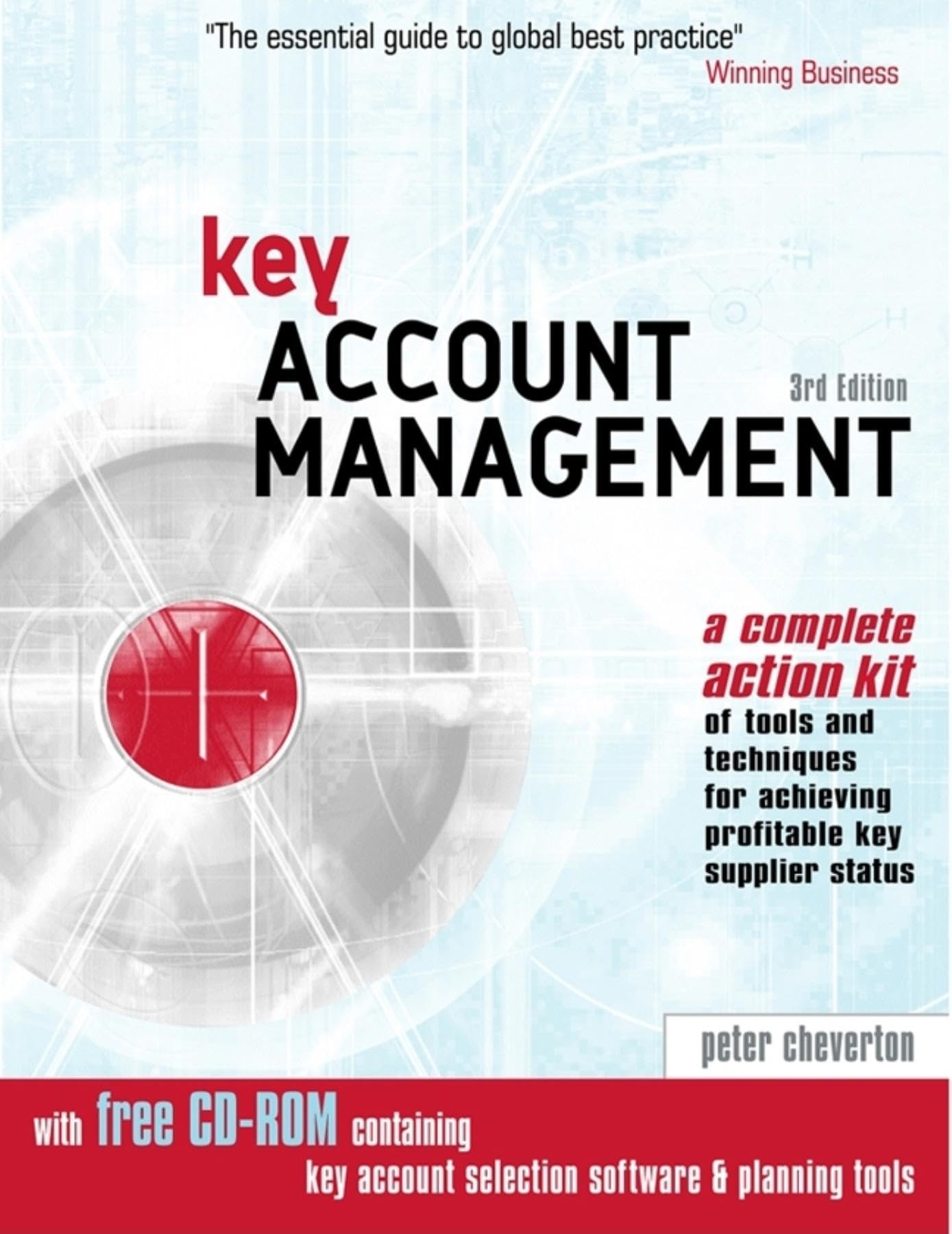 Key Account Management: A Complete Action Kit of Tools and Techniques for Achieving Profitable Key Supplier Status Business, Finance & Career