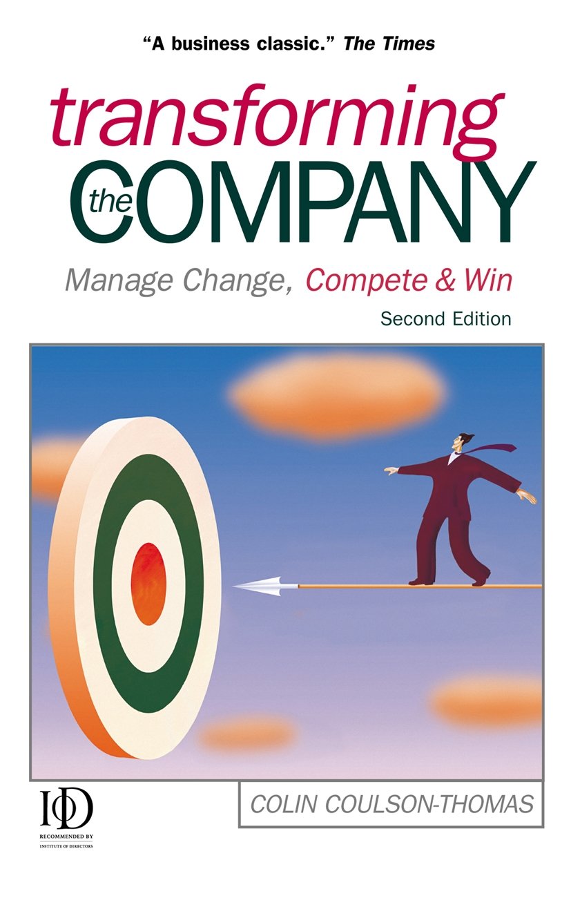 Transforming the Company: Manage Change, Compete & Win book