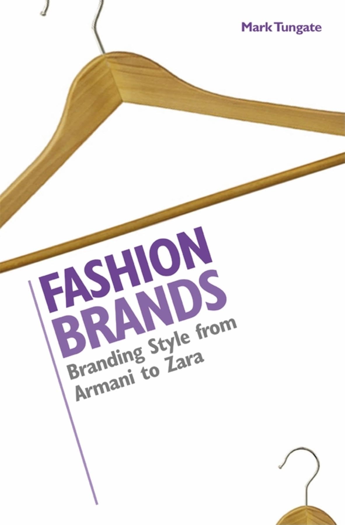 Fashion Brands: Branding Style From Armani To Zara Business, Finance & Career