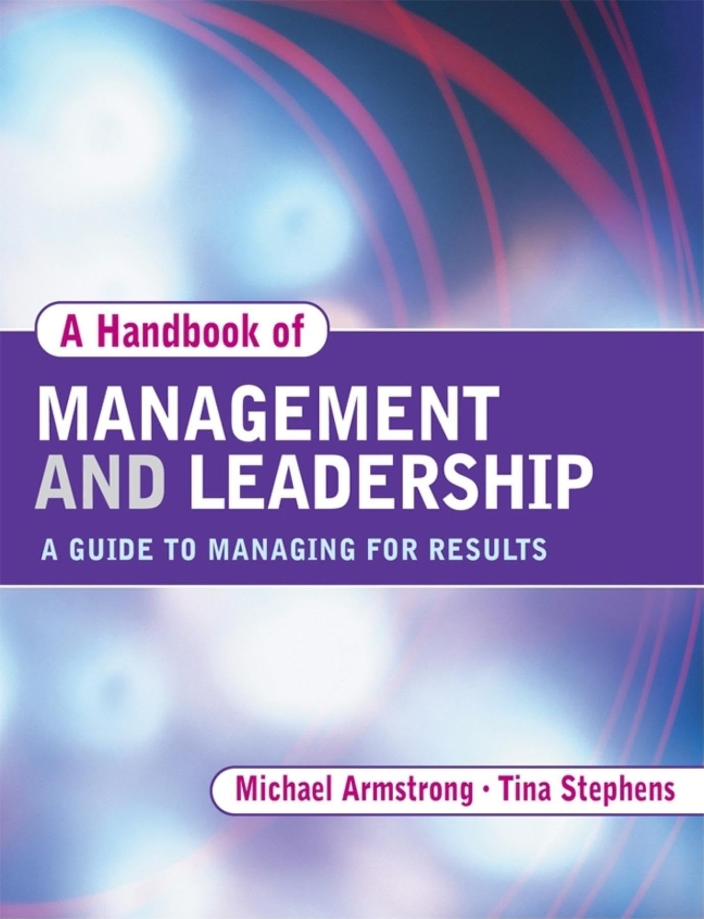 A Handbook Of Management And Leadership: A Guide To Managing For Results Business, Finance & Career