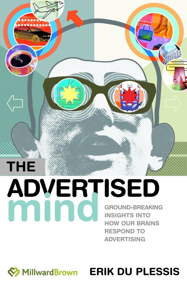 The Advertised Mind: Ground-Breaking Insights Into How Our Brains Respond To Advertising Business, Finance & Career