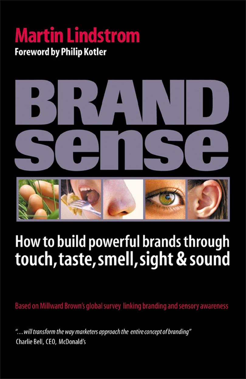 Brand Sense: How to Build Powerful Brands Through Touch, Taste, Smell, Sight and Sound Business, Finance & Career