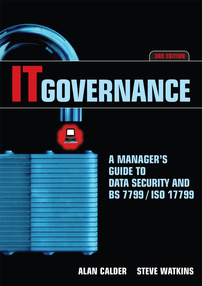 IT Governance: A Manager's Guide to Data Security and ISO 27001 / ISO 27002 Business, Finance & Career