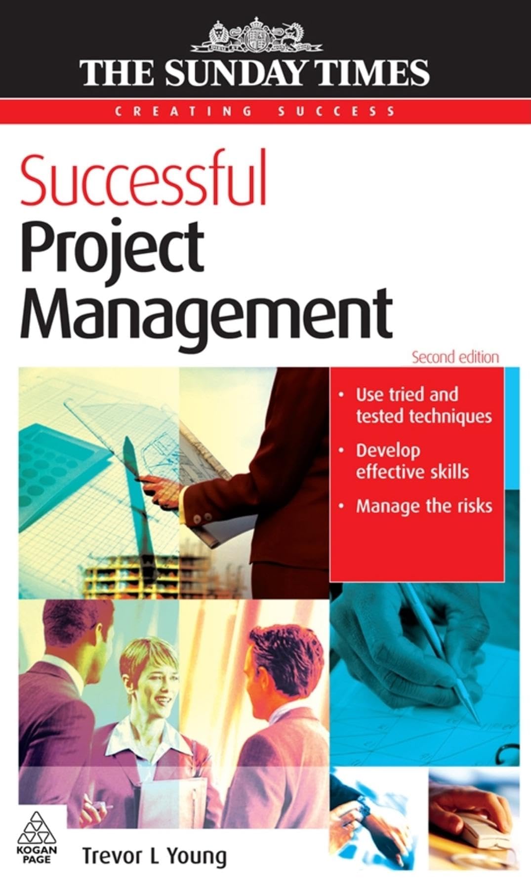 Successful Project Management: Apply Tried and Tested Techniques Develop Effective PM Skills and Plan Implement and Evaluate (The Sunday Times Creating Success) Law