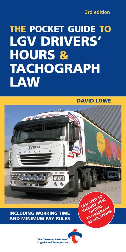 The Pocket Guide to LGV Drivers' Hours and Tachograph Law: Including Working Time and Minimum Pay Rules Law