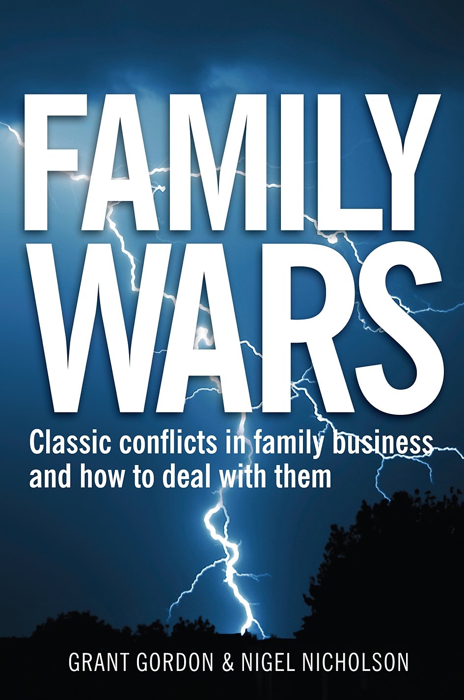 Family Wars: Classic Conflicts in Family Business and How to Deal With Them book
