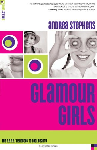 Glamour Girls: The B.A.B.E. Handbook to Real Beauty (A B.A.B.E. Book) Non-fiction