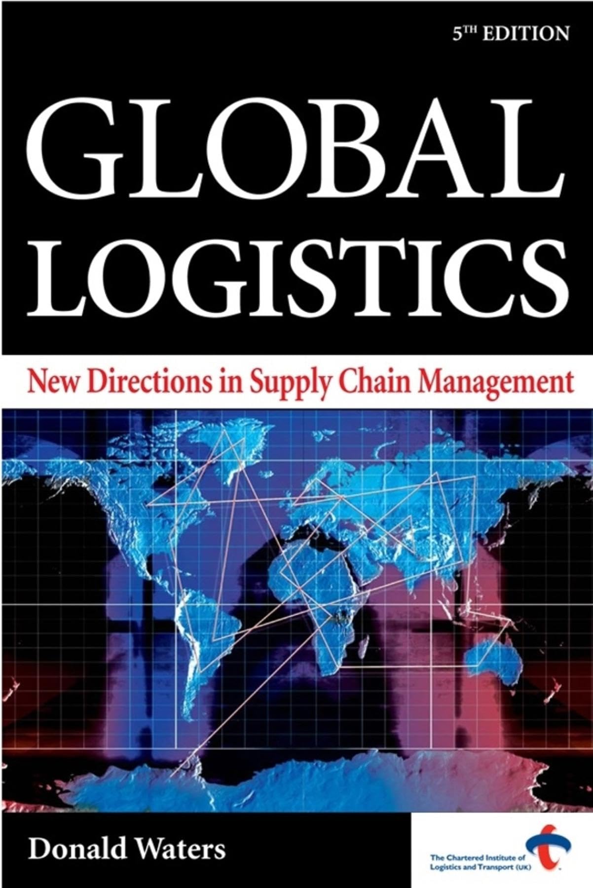 Global Logistics: New Directions in Supply Chain Management Business, Finance & Career
