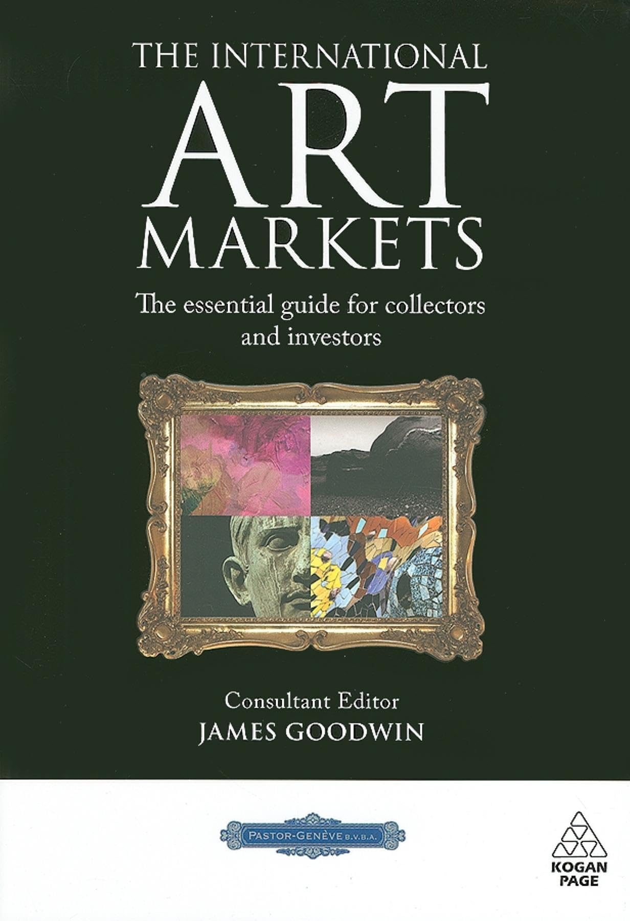 The International Art Markets: The Essential Guide for Collectors and Investors Business, Finance & Career