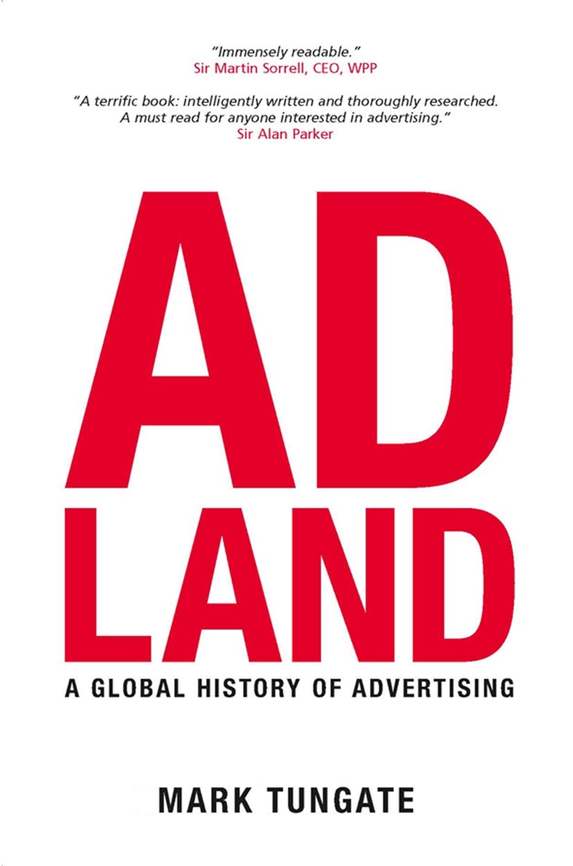 Adland: A Global History of Advertising Business, Finance & Career