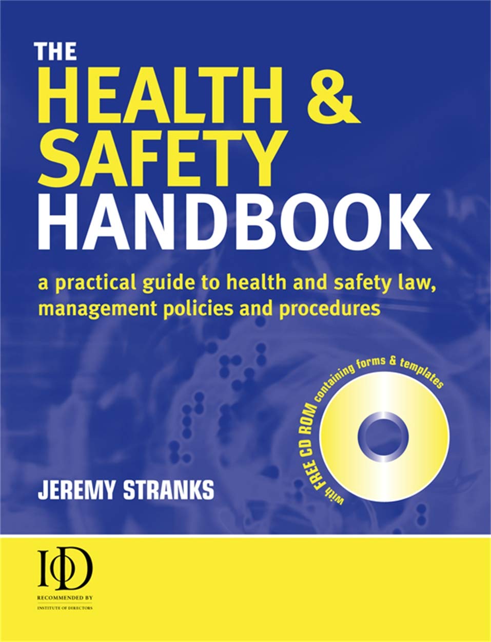 The Health and Safety Handbook: A Practical Guide to Health and Safety Law, Management Policies and Procedures Law