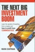 The Next Big Investment Boom: Learn the Secrets of Investing from a Master and How to Profit from Commodities Books