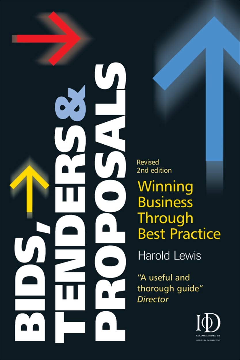 Bids, Tenders & Proposals: Winning Business Through Best Practice Business, Finance & Career