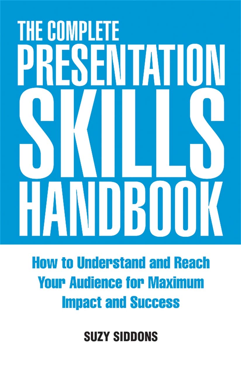 The Complete Presentation Skills Handbook: How to Understand and Reach Your Audience for Maximum Impact and Success Business, Finance & Career