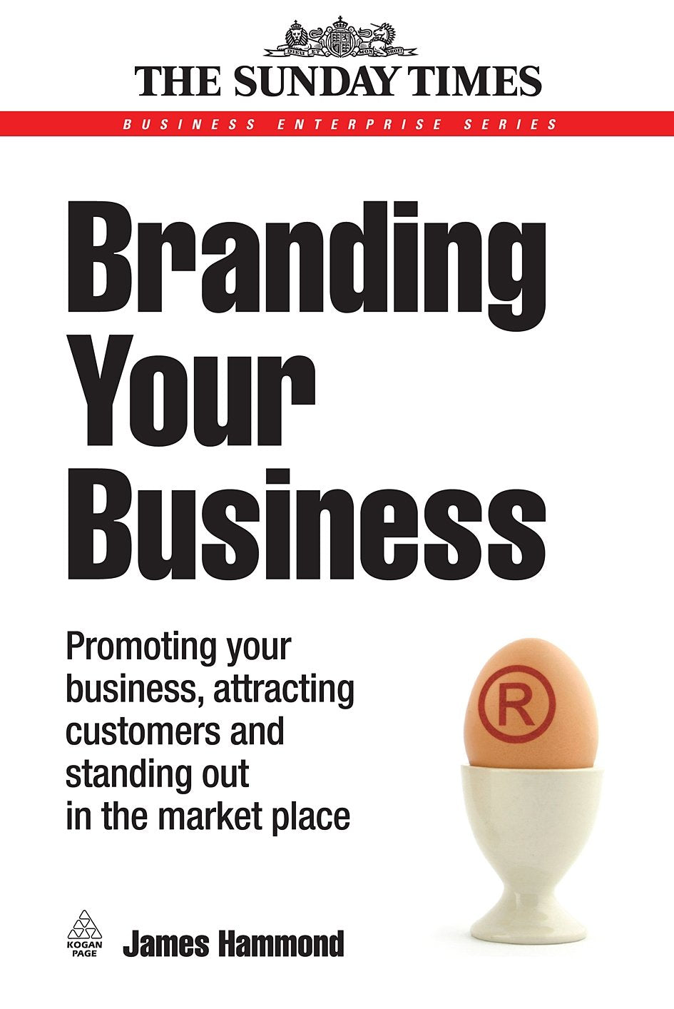 Branding Your Business: Promoting Your Business, Attracting Customers and Standing Out in the Market Place book