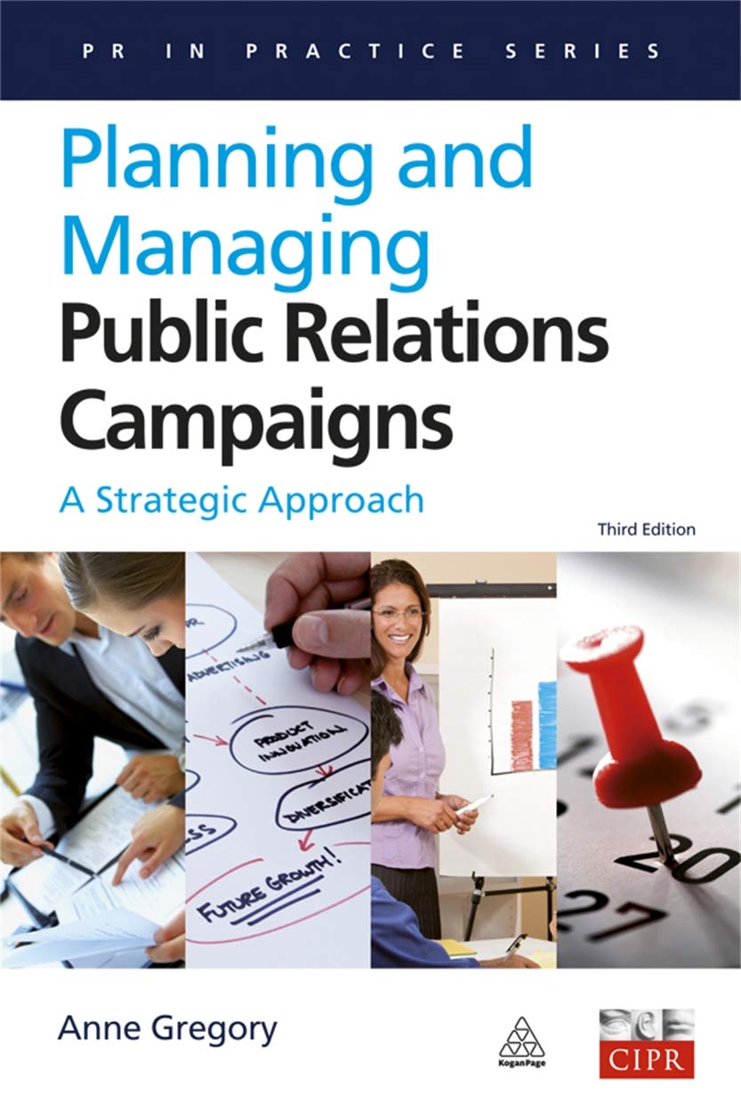 Planning and Managing Public Relations Campaigns: A Strategic Approach (PR in Practice) Business, Finance & Career