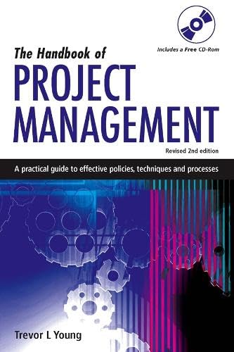 The Handbook of Project Management: A Practical Guide to Effective Policies, Techniques and Procedures Books