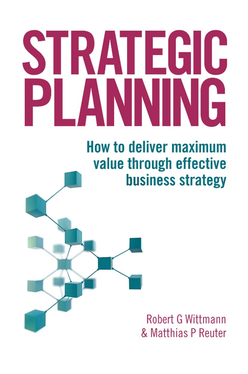 Strategic Planning: How to Deliver Maximum Value Through Effective Business Strategy Business, Finance & Career