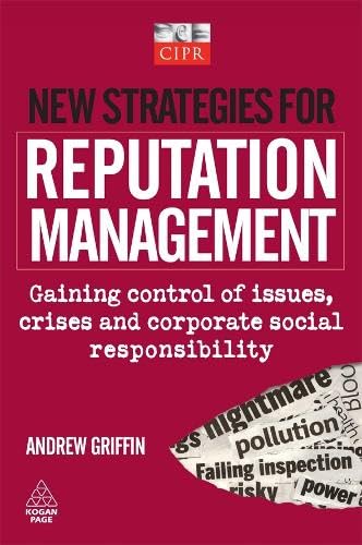 New Strategies for Reputation Management: Gaining Control of Issues, Crises and Corporate Social Responsibility Books