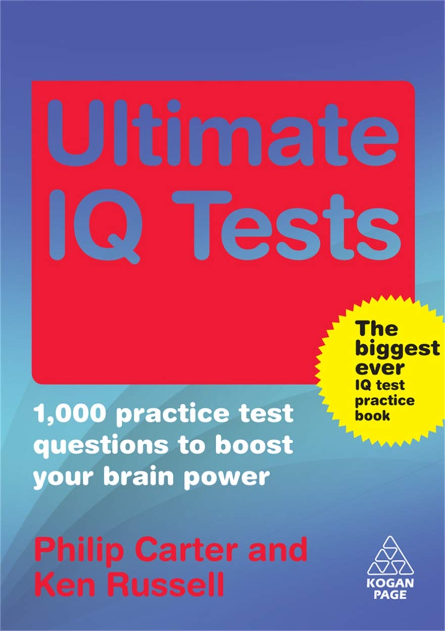 Ultimate IQ Tests: 1000 Practice Test Questions to Boost Your Brain Power Psychology