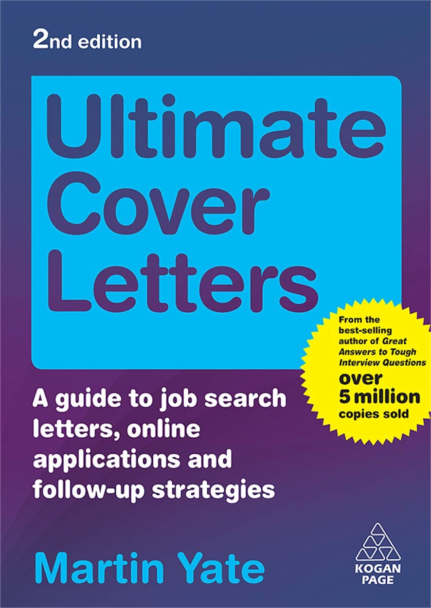 Ultimate Cover Letters: A Guide to Job Search Letters, Online Applications and Follow-up Strategies book