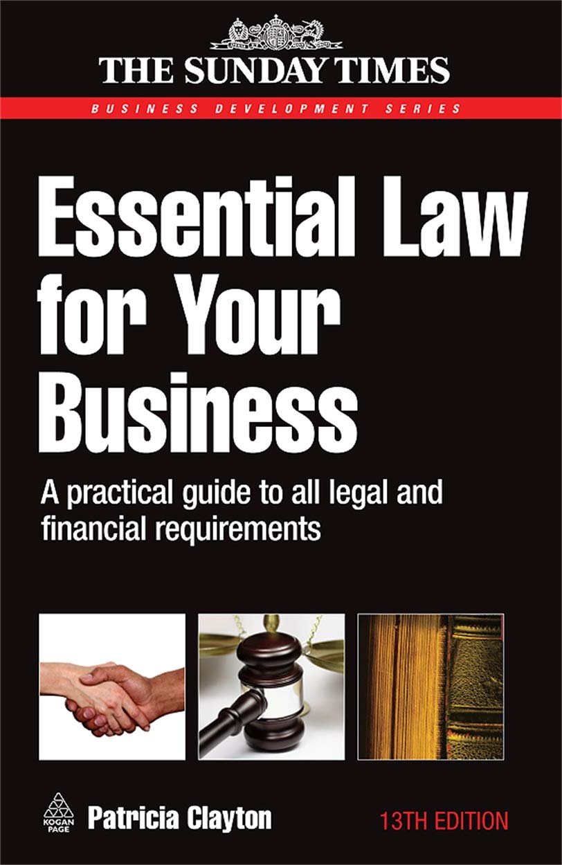 Essential Law for Your Business: A Practical Guide to all Legal and Financial Requirements Law