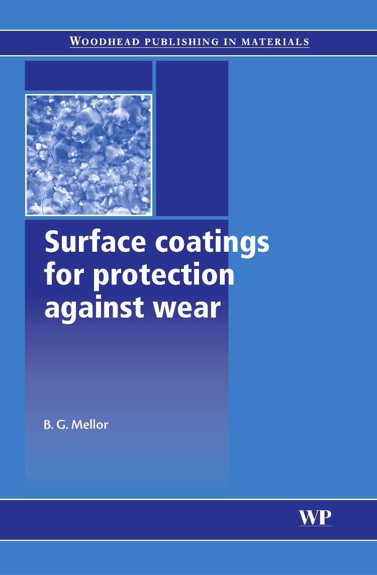 Surface Coatings for Protection Against Wear (Woodhead Publishing Series in Metals and Surface Engineering) Business & Technology