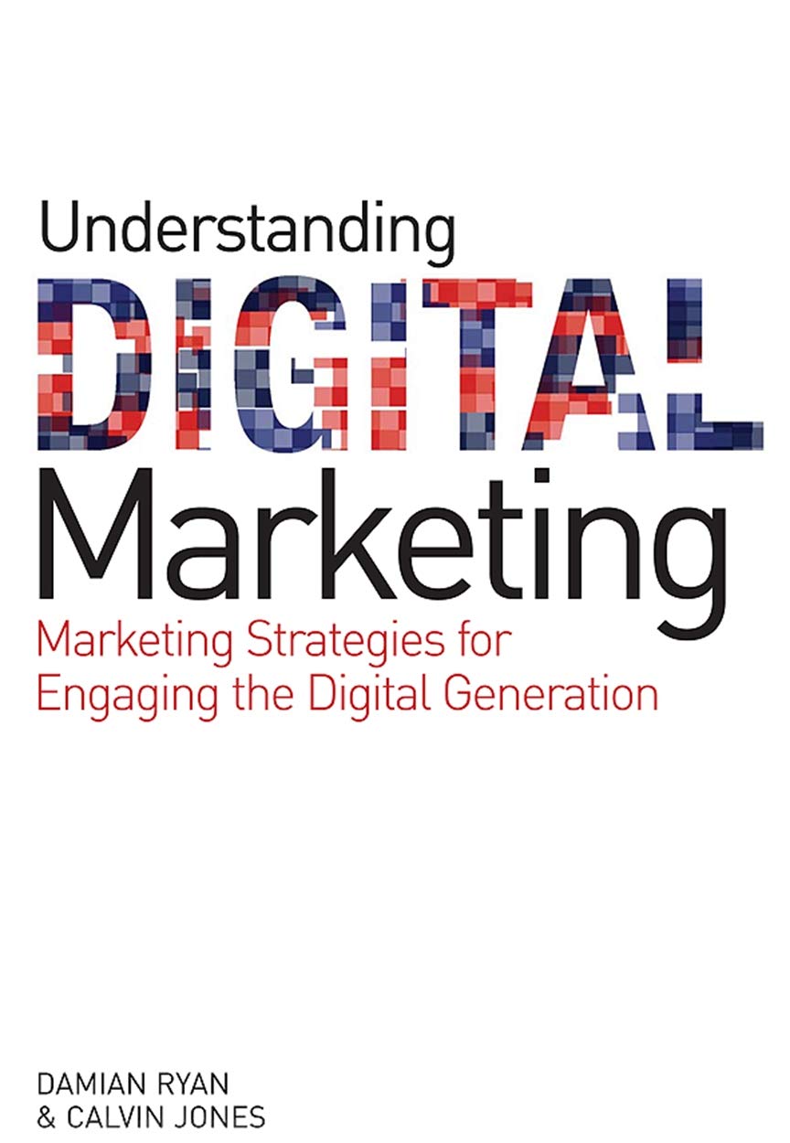 Understanding Digital Marketing: Marketing Strategies for Engaging the Digital Generation Law