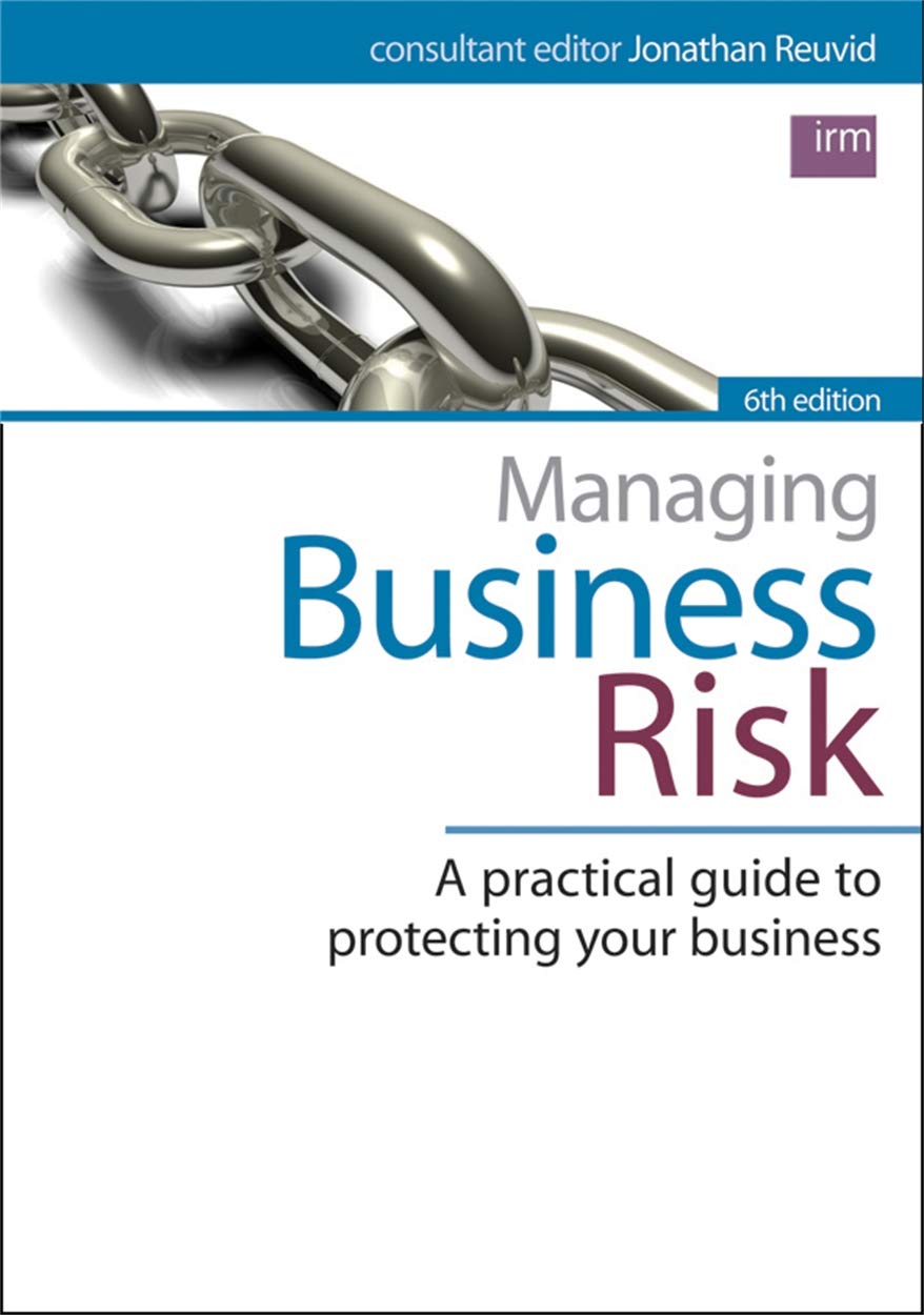 Managing Business Risk: A Practical Guide to Protecting Your Business Law